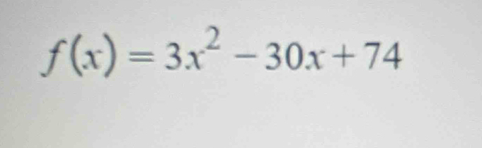 f(x)=3x^2-30x+74