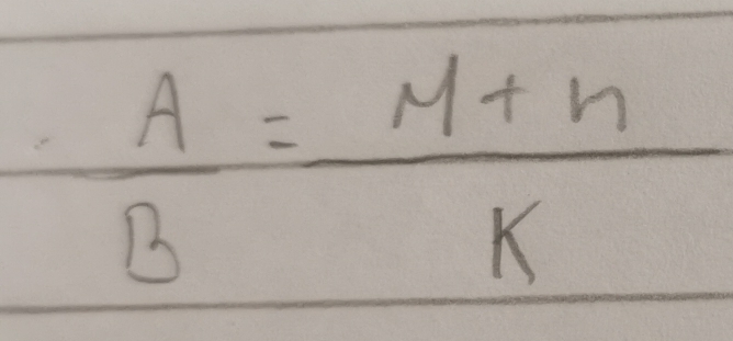  A/B = (M+n)/k 