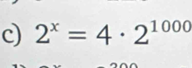 2^x=4· 2^(1000)