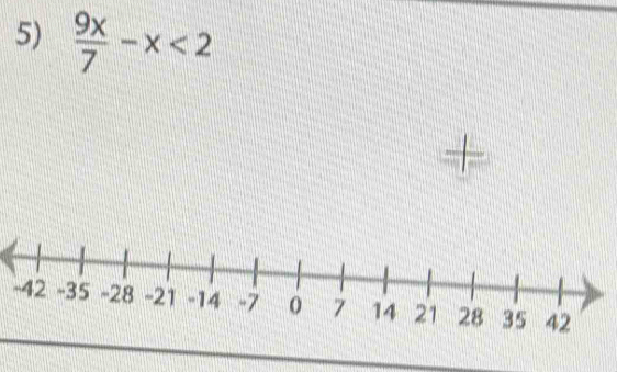  9x/7 -x<2</tex>