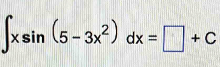 ∈t xsin (5-3x^2)dx=□ +C