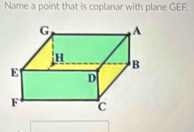 Name a point that is coplanar with plane GEF.