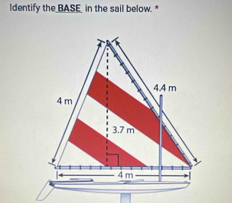 ldentify the BASE_ in the sail below. *