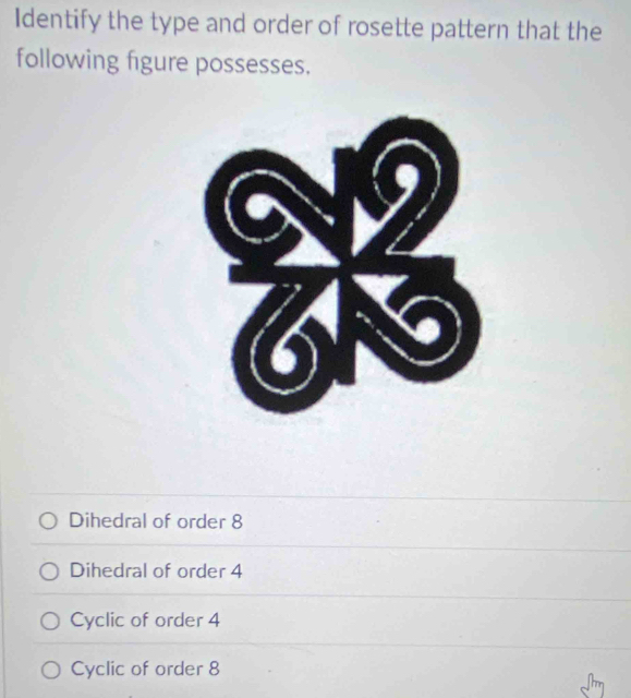 Solved: Identify the type and order of rosette pattern that the ...