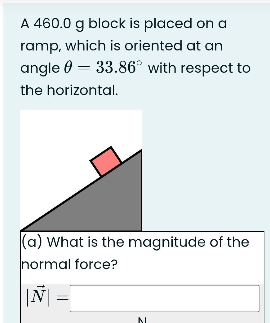Solved: A 460.0 g block is placed on a ramp, which is oriented at an ...