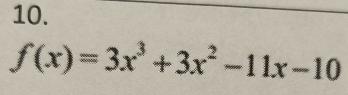 f(x)=3x^3+3x^2-11x-10