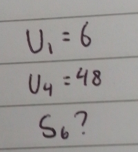 U_1=6
U_4=48
S_6 ?