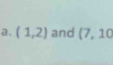 a、 (1,2) and (7,10