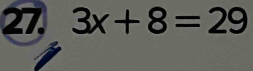 3x+8=29