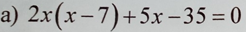 2x(x-7)+5x-35=0