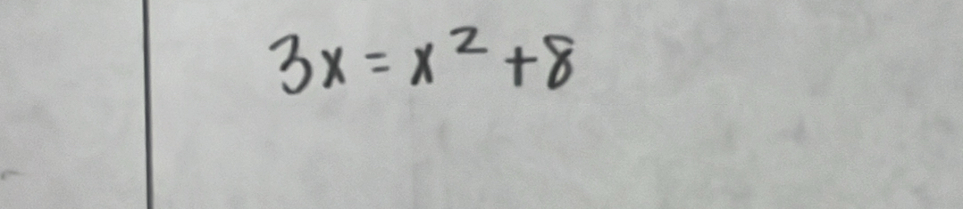 3x=x^2+8