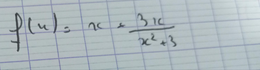 f(x)=x+ 3x/x^2+3 