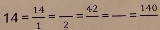 14= 14/1 =frac 2=frac 42=frac =frac 140 __