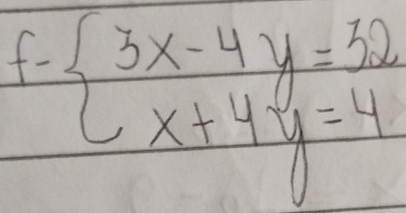 f- 3x-4y=32 x+4y=4