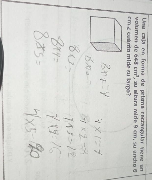 Una caja en forma de prisma rectangular tiene un 
volumen de 648cm^3 , su altura mide 9 cm, su ancho 6
cm.¿ cuánto mide su largo?