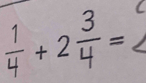  1/4 +2 3/4 =