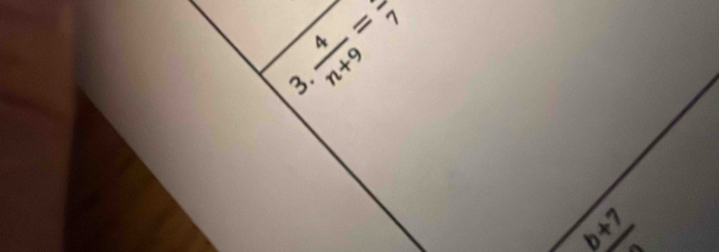  4/n+9 =frac 7
3.