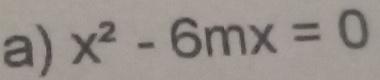 x^2-6mx=0