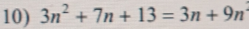 3n^2+7n+13=3n+9n^2