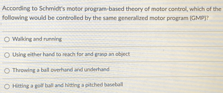 Solved: According to Schmidt's motor program-based theory of motor ...