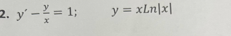 y'- y/x =1;
y=xLn|x|