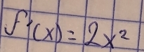 f'(x)=2x^2