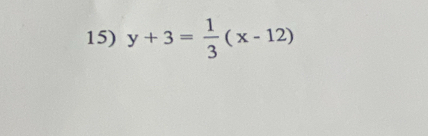 y+3= 1/3 (x-12)