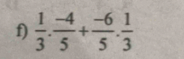  1/3 ·  (-4)/5 + (-6)/5 ·  1/3 