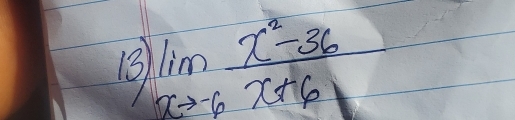 1 limlimits _xto -6 (x^2-36)/x+6 