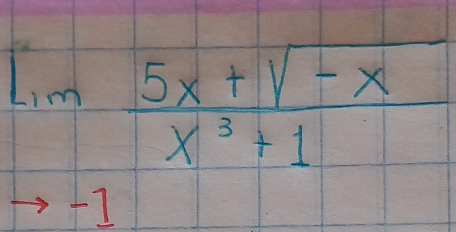 limlimits _to -1 (5x+y-x)/x^3+1 