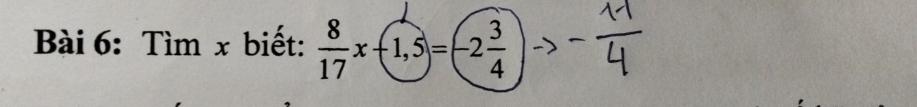 Tìm x biết:  8/17 x-1,5)=-2 3/4 