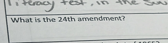 What is the 24th amendment?