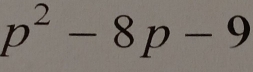 p^2-8p-9