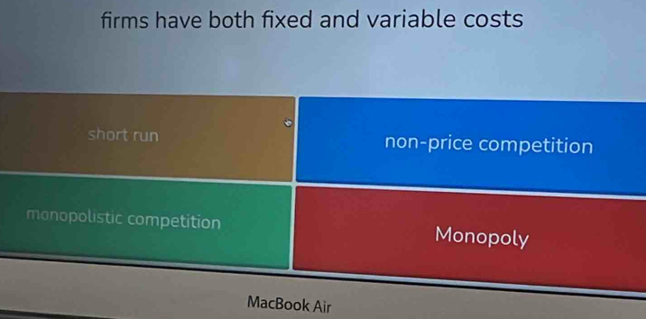 firms have both fixed and variable costs
short run non-price competition
monopolistic competition Monopoly
MacBook Air