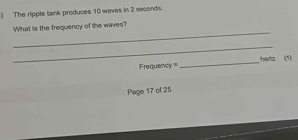 Solved: ) The ripple tank produces 10 waves in 2 seconds. _ What is the ...