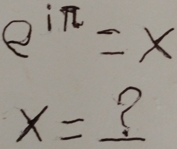 5^(iπ) =x
6
x=?