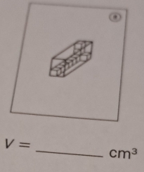 V=
cm^3