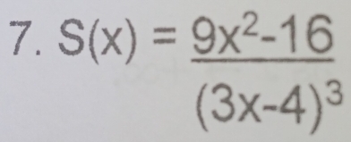 S(x)=frac 9x^2-16(3x-4)^3