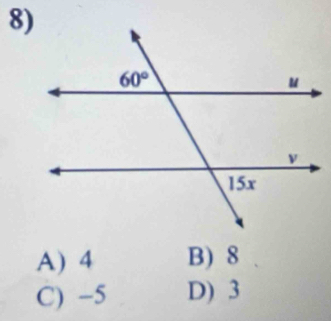 A) 4 B) 8
C) -5 D) 3