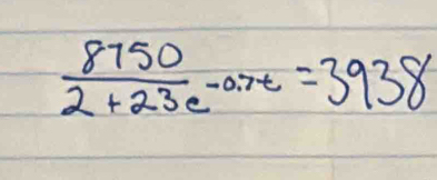  8750/2+23e^(-0.7t) =3938