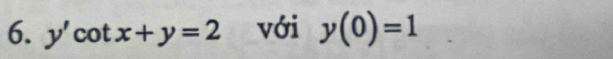 y'cot x+y=2 với y(0)=1