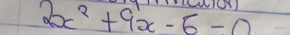 2x^2+9x-6-0