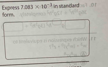 Express 7.083* 10^(-3) in standard 
form.