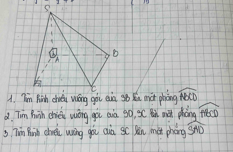 widehat ABCD. Tim hinh chièiu uōng gòi aià so, sc Bó mài phang mee) 
3 Tim Ruinh chri wuōng gài aià sc Ràin mat pháng widehat SAD