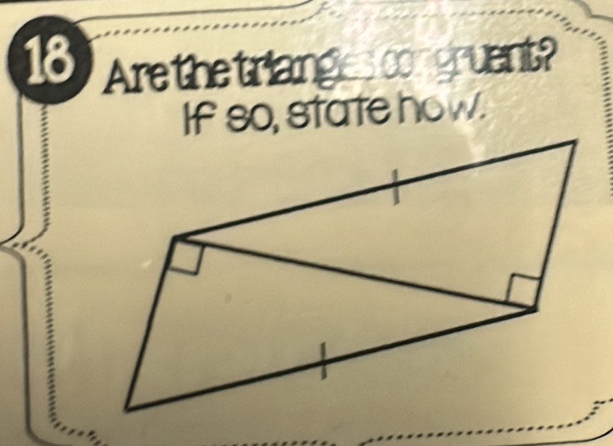 Arethetrianges congruent? 
If so, state how.