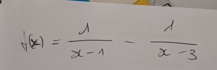 f(x)= 1/x-1 - 1/x-3 