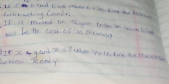 )Is Cn and Can vaher D
Lonneching Canon 
If a parked be Sugar cooky reie lh 
ball be the cost cf 2c peston 
BIOCgand x=3 When y=12, f(x) the raso 
bekieen scondy