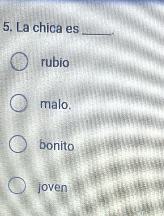 La chica es_
“
rubio
malo.
bonito
joven