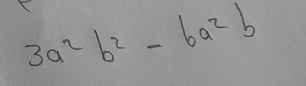 3a^2b^2-6a^2b