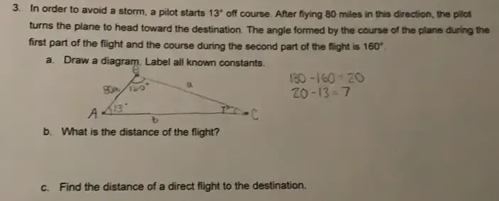 Solved: In order to avoid a storm, a pilot starts 13° off course. After ...